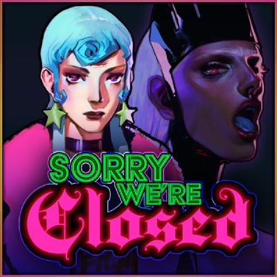 Sorry We're Closed - Premium Edition