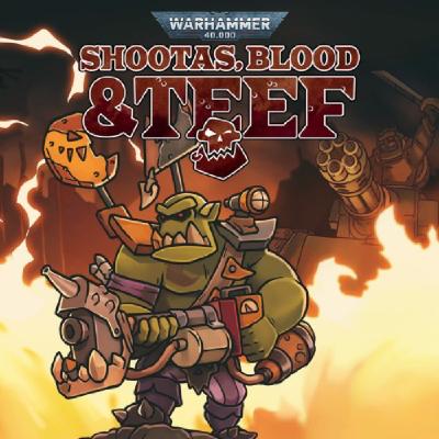 Warhammer 40K Shootas, Blood and Teef
